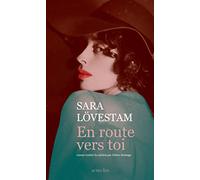 Sara Lövestam – En route vers toi – Roman – Broché – Actes Sud