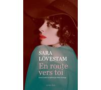 Sara Lövestam – En route vers toi – Roman – Broché – Actes Sud