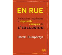 En Rue Trajectoires psychiques et dispositifs cliniques de l’exclusion - Derek Humphreys - D'ithaque Eds - broché - Etude