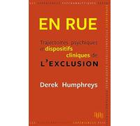 En rue: Trajectoires psychiques et dispositifs cliniques de l'exclusion