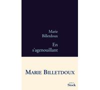 En s agenouillant - Marie Billetdoux - Stock - broché - Roman