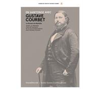En Saintonge avec Gustave Courbet Le roman de Mathilde - Carine Joly - Silvana Editoriale - broché - Essai