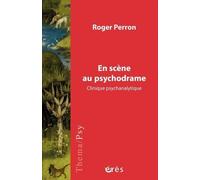 En Scène Au Psychodrame - Clinique Psychanalytique