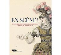 En scène ! Dessins de costumes de la collection Edmond de Rothschild Collectif (Auteur)