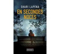 En secondes noces Shari Lapena (Auteur), Romane Lafore (Traduction)