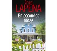 En secondes noces Shari Lapena (Auteur), Romane Lafore (Traduction)