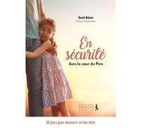 En sécurité dans le coeur du Père - David Nolent - Premiere Partie Eds - broché - Essai
