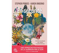 En sécurité - Une approche polyvagale de la guérison par le son - Stephen Porges - Quantum Way Eds - broché - Guide
