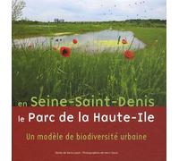 En Seine-Saint-Denis, le Parc de Haute-Ile: Un modèle de biodiversité urbaine