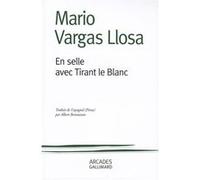 En selle avec Tirant le Blanc - Mario Vargas Llosa - Gallimard - broché - Essai