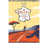 En selle ! – Découvrir la France à vélo – Larousse
