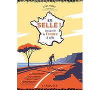 En selle ! – Découvrir la France à vélo – Larousse