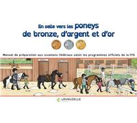 En selle vers les poneys de bronze, d'argent et d'or - Philippe Éluard - Lavauzelle - broché - Manuel