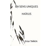 EN SENS UNIQUES: HAÏKUS