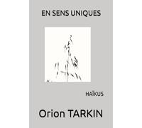 EN SENS UNIQUES: HAÏKUS