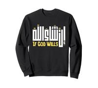 en Sha Allah, la Calligraphie Arabe Signifie « Si Dieu Veut » Sweatshirt