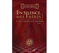 En Silence... mes Frères ! - Lucien Millo - Liberfaber - broché - Essai