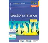 En situation Gestion et Finance Terminale STMG - cahier de l'élève - Éd. 2020 Sophie Da Costa (Auteur), Michèle Duvivier (Auteur), Jean Ferey (Auteur), Eric Marcel (Auteur), Eric Noël (Auteur)