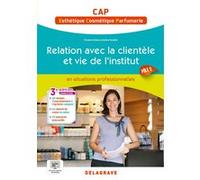 En situations professionnelles Relation avec la clientèle et vie de l’institut - Pôle 3 - CAP ECP (2024) - Pochette élève Florence Eveno (Auteur), Karine Feraille (Auteur)