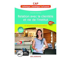 En situations professionnelles Relation avec la clientèle et vie de l'institut - Pôle 3 - CAP Esthétique, Cosmétique, Parfumerie (2019) - Pochette élève