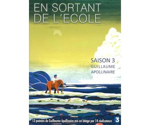 en sortant de l'école-Saison 3-Guillaume Apollinaire