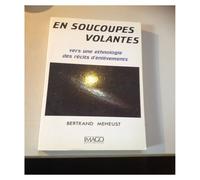 En Soucoupes Volantes - Vers Une Ethnologie Des Récits D'enlèvements
