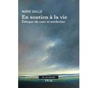 En Soutien À La Vie - Ethique Du Care Et Médecine