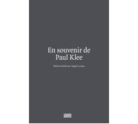 En souvenir de paul klee Ecrits et entretiens - Sous la directions d'angela lampe - Centre Pompidou Eds Du - broché - Biographie