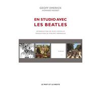 En studio avec les beatles - Geoff Emerick - Le Mot Et Le Reste - broché - Biographie