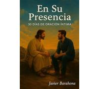 En Su Presencia: Conversaciones con El Padre