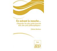 En suivant la mouche… "Regarder les plus petits insectes avec des yeux philosophiques" - Odette Barbero - Presses Universitaires De Dijon - broché - Essai