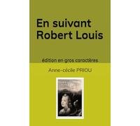 En suivant Robert Louis: édition en gros caractères