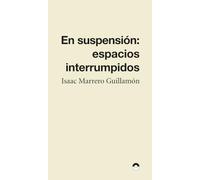 En suspension: Espacios interrumpidos