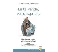 En ta Parole, veillons, prions: Homélies de l'Avent et du temps de Noël