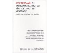 En tauromachie, tout est mensonge et tout est vérité – Eclat