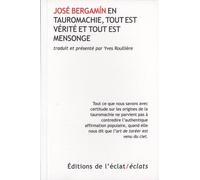 En tauromachie, tout est verite et tout est mensonge - José Bergamin - Eclat Eds De L' - broché - Roman