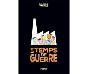 En temps de guerre - Delphine Panique - Misma - broché - Bande dessinée