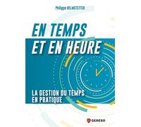 En temps et en heure La gestion du temps en pratique - Philippe Helmstetter - Gereso Eds - broché - Etude