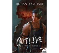 En terrain hostile - 1 Outlive, T1 - Rohan Lockhart - MxM Bookmark - broché - Roman