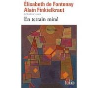 En terrain miné Elisabeth Fontenay (Auteur), Alain Finkielkraut (Auteur)