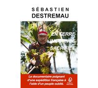 En Terre Sacrifiée: Version Collector - Le documentaire poignant d’une expédition française à l’aide d’un peuple oublié.