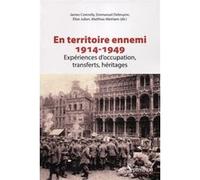 En territoire ennemi 1914-1949 James Connolly (Auteur), Emmanuel Debruyne (Auteur), Elise Julien (Auteur), Matthias Meirlaen (Auteur)