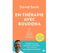 En thérapie avec Bouddha Confiance en soi, angoisses, insomnies... Mes solutions pour gérer le quotidien - David Sorin - Lotus Et L'elephant - broché - Guide