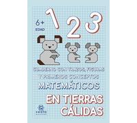 En tierras cálidas - Cuaderno 123 con trazos, figuras y primeros conceptos matemáticos: Práctica de escritura y cálculo para niños de 6 años en adelante en una forma de juego divertida.