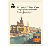 En tierras del Danubio: Una geografía sentimental