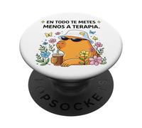 en Todo Te Mets Menos a Terapia Capybara Funny Meme PopSockets PopGrip Adhésif