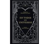 En todos mis universos/ In All My Universes