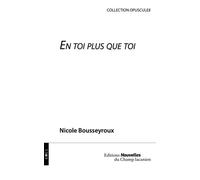 En toi plus que toi - Nicole Bousseyroux - Champ Lacanien Eds Du - broché - Etude