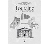 En Touraine faits et découvertes Jean-Paul Ragot (Auteur)