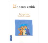 En toute amitié : Les bons mots font les bons amis